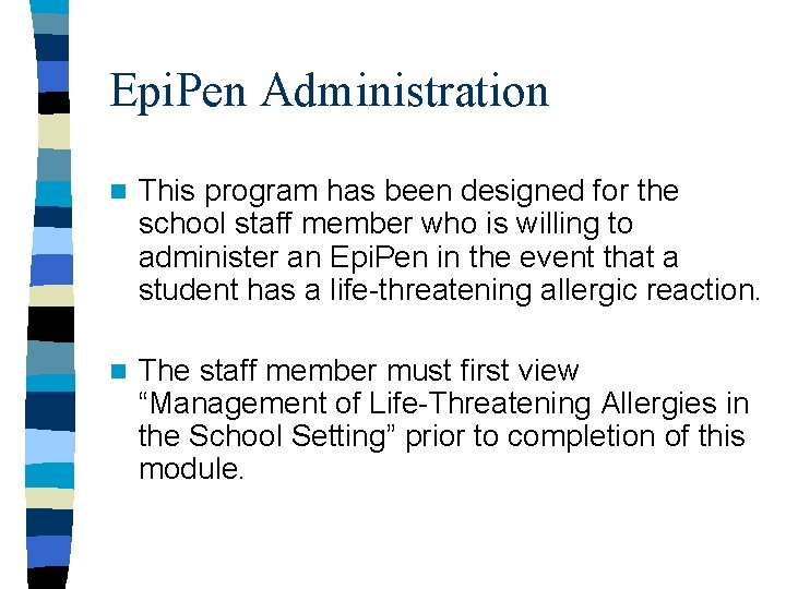 Epi. Pen Administration n This program has been designed for the school staff member