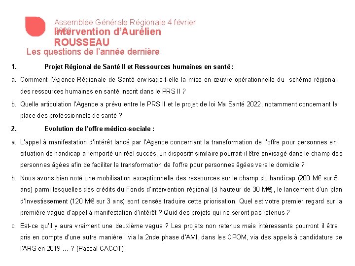 Assemblée Générale Régionale 4 février 2020 Intervention d’Aurélien ROUSSEAU Les questions de l’année dernière