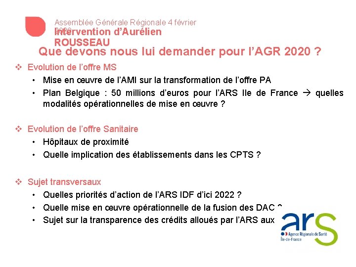 Assemblée Générale Régionale 4 février 2020 Intervention d’Aurélien ROUSSEAU Que devons nous lui demander