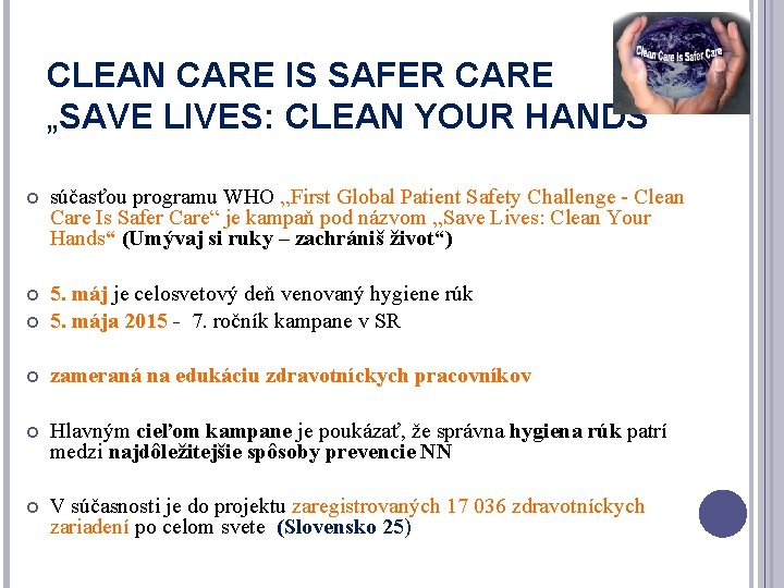 CLEAN CARE IS SAFER CARE „SAVE LIVES: CLEAN YOUR HANDS“ súčasťou programu WHO „First