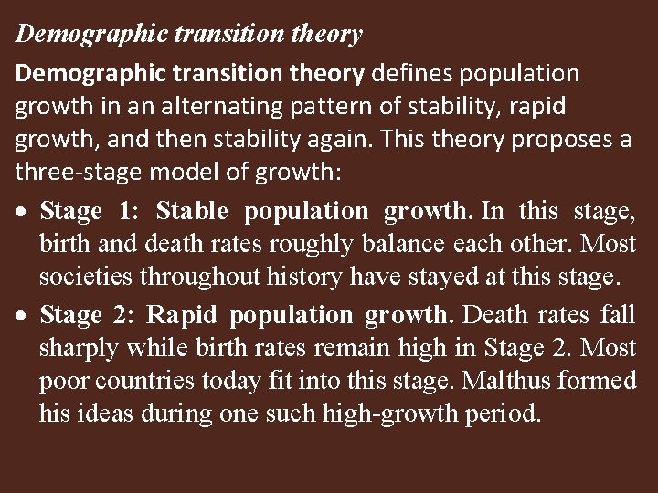 Demographic transition theory defines population growth in an alternating pattern of stability, rapid growth,