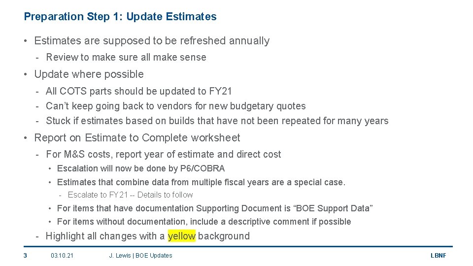 Preparation Step 1: Update Estimates • Estimates are supposed to be refreshed annually -
