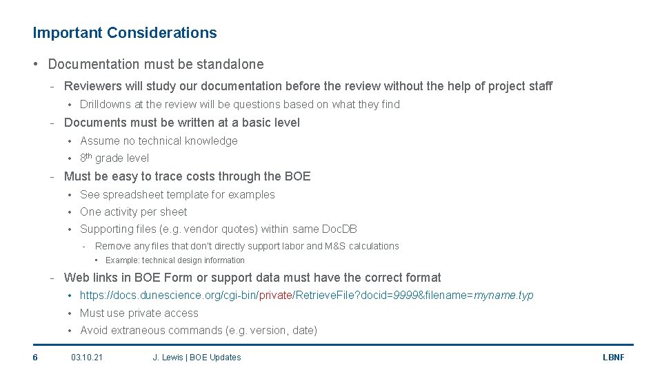 Important Considerations • Documentation must be standalone - Reviewers will study our documentation before