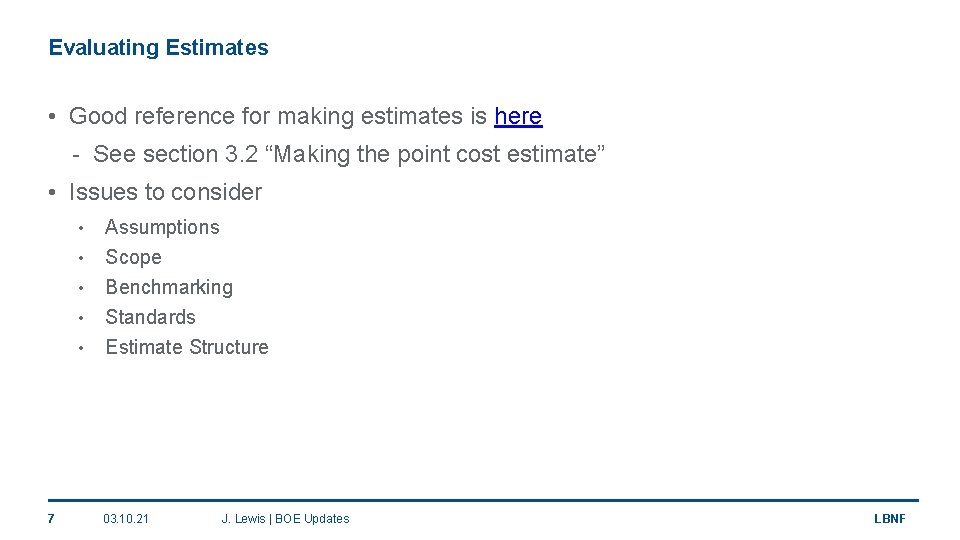 Evaluating Estimates • Good reference for making estimates is here - See section 3.