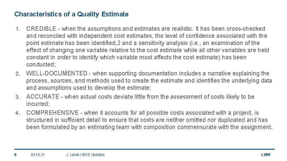 Characteristics of a Quality Estimate 1. 2. 3. 4. 8 CREDIBLE - when the