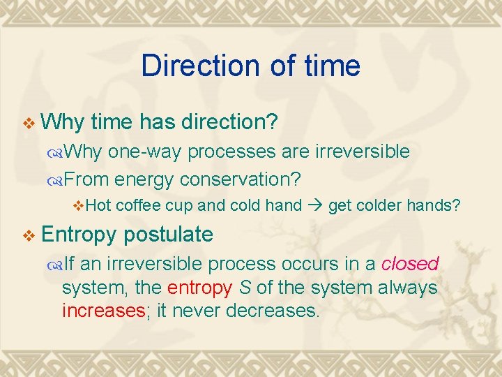 Direction of time v Why time has direction? Why one-way processes are irreversible From