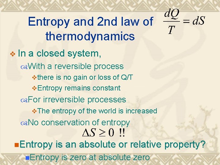 Entropy and 2 nd law of thermodynamics v In a closed system, With a