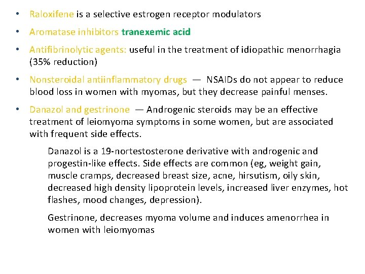 • Raloxifene is a selective estrogen receptor modulators • Aromatase inhibitors tranexemic acid
