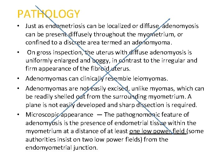 PATHOLOGY • Just as endometriosis can be localized or diffuse, adenomyosis can be present