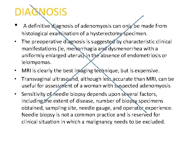 DIAGNOSIS • • • A definitive diagnosis of adenomyosis can only be made from