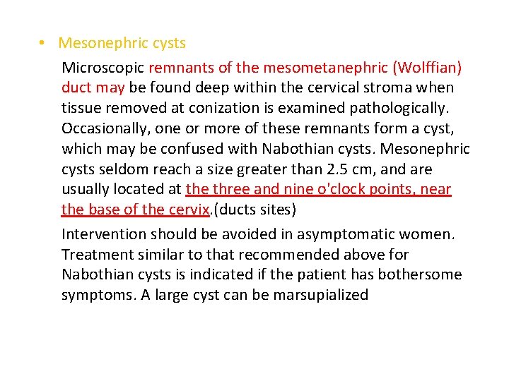  • Mesonephric cysts Microscopic remnants of the mesometanephric (Wolffian) duct may be found
