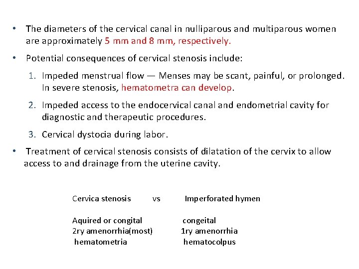  • The diameters of the cervical canal in nulliparous and multiparous women are