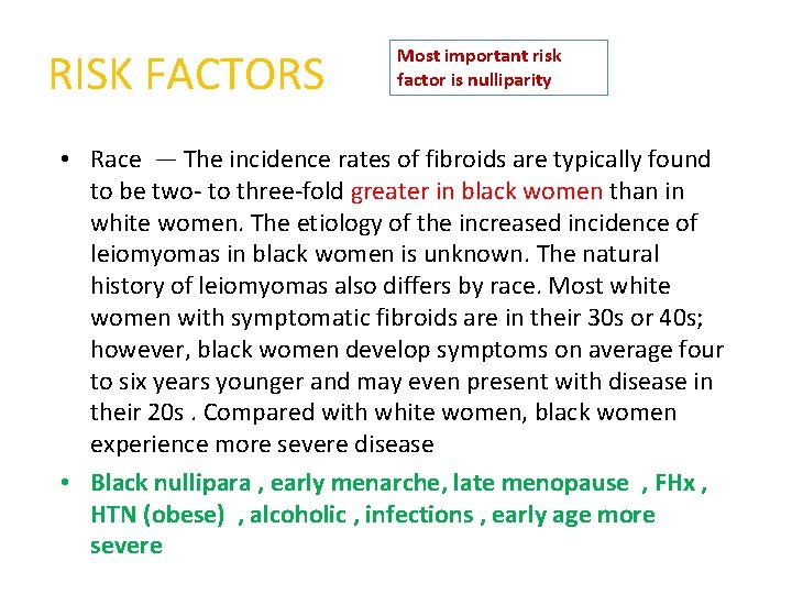 RISK FACTORS Most important risk factor is nulliparity • Race — The incidence rates