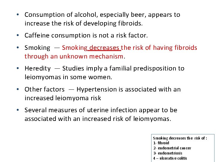  • Consumption of alcohol, especially beer, appears to increase the risk of developing