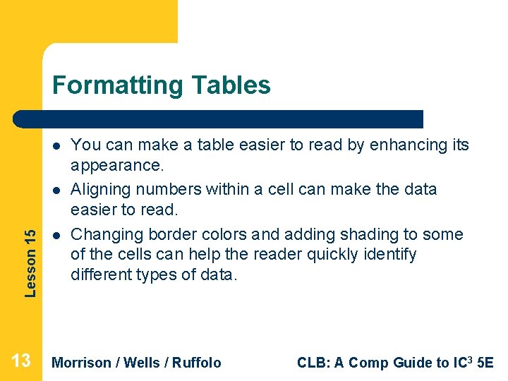 Formatting Tables l Lesson 15 l 13 l You can make a table easier
