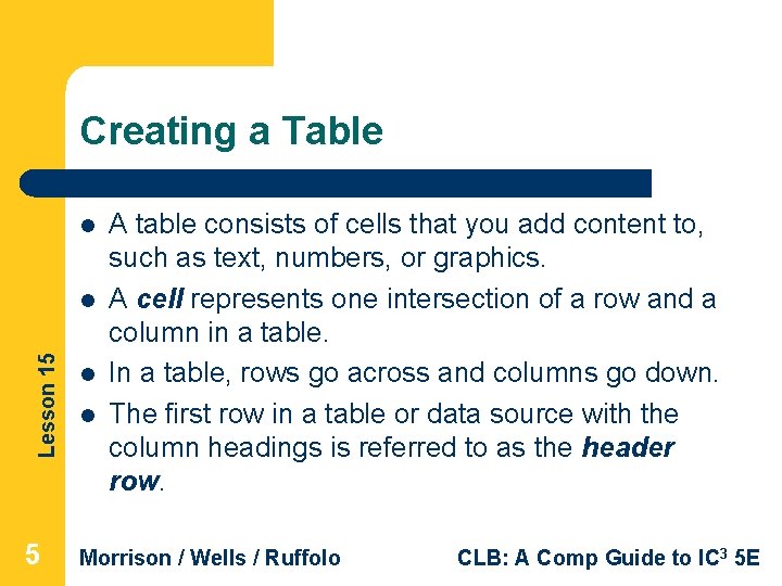 Creating a Table l Lesson 15 l l A table consists of cells that