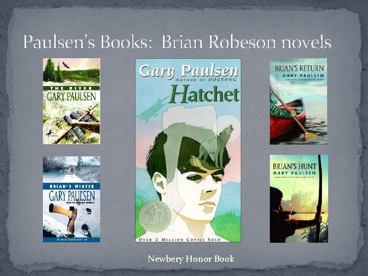 Paulsen’s Books: Brian Robeson novels Newbery Honor Book 