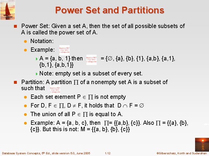 Power Set and Partitions n Power Set: Given a set A, then the set