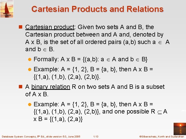 Cartesian Products and Relations n Cartesian product: Given two sets A and B, the