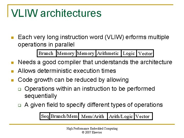 VLIW architectures n Each very long instruction word (VLIW) erforms multiple operations in parallel