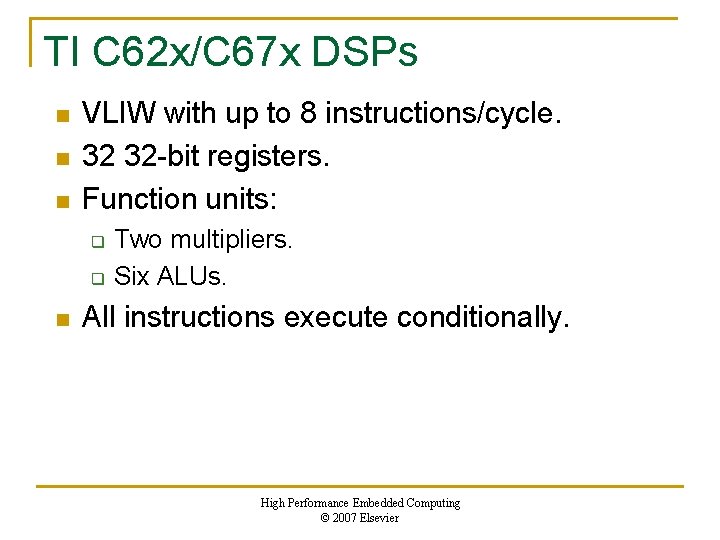 TI C 62 x/C 67 x DSPs n n n VLIW with up to