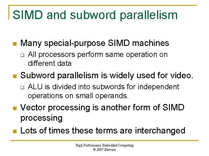 SIMD and subword parallelism n Many special-purpose SIMD machines q n Subword parallelism is