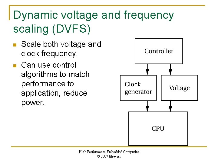 Dynamic voltage and frequency scaling (DVFS) n n Scale both voltage and clock frequency.