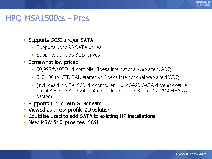 HPQ MSA 1500 cs - Pros § Supports SCSI and/or SATA § Supports up