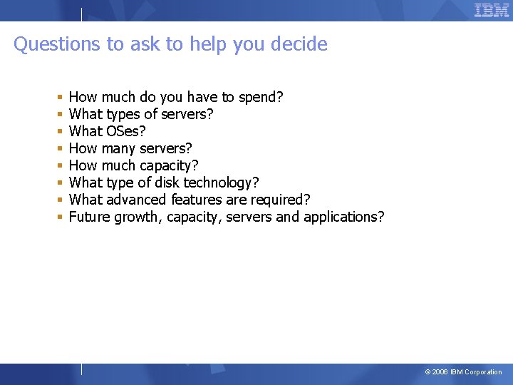 Questions to ask to help you decide § § § § How much do