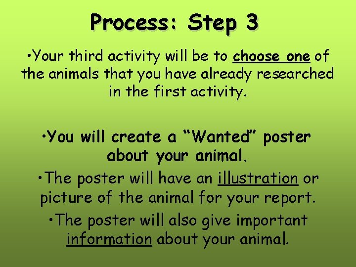 Process: Step 3 • Your third activity will be to choose one of the