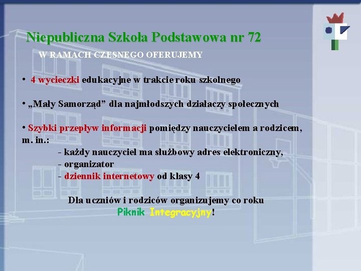 Niepubliczna Szkoła Podstawowa nr 72 W RAMACH CZESNEGO OFERUJEMY • 4 wycieczki edukacyjne w