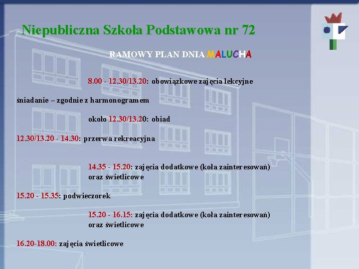 Niepubliczna Szkoła Podstawowa nr 72 RAMOWY PLAN DNIA MALUCHA 8. 00 - 12. 30/13.