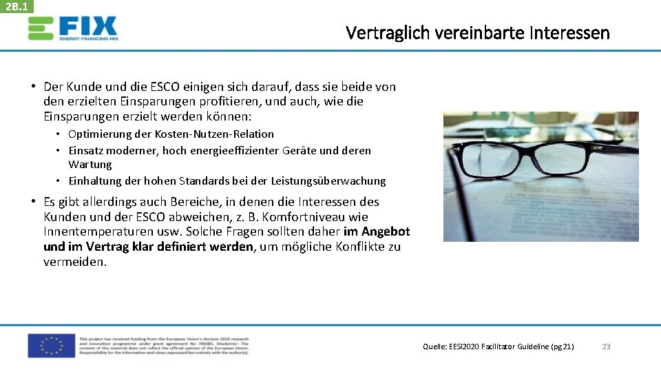 2 B. 1 Vertraglich vereinbarte Interessen • Der Kunde und die ESCO einigen sich