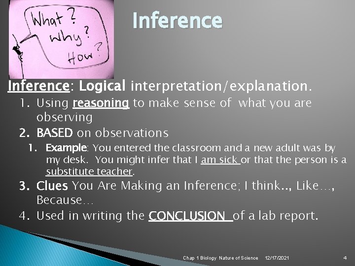 Inference: Logical interpretation/explanation. 1. Using reasoning to make sense of what you are observing