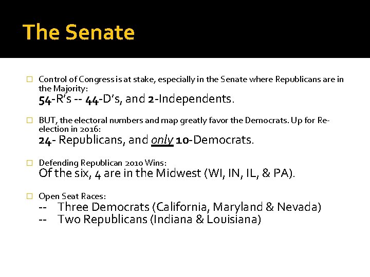The Senate � Control of Congress is at stake, especially in the Senate where