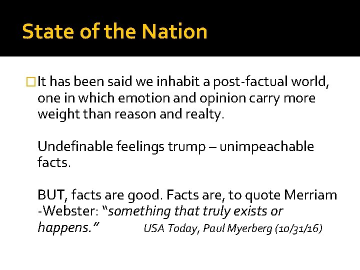 State of the Nation �It has been said we inhabit a post-factual world, one