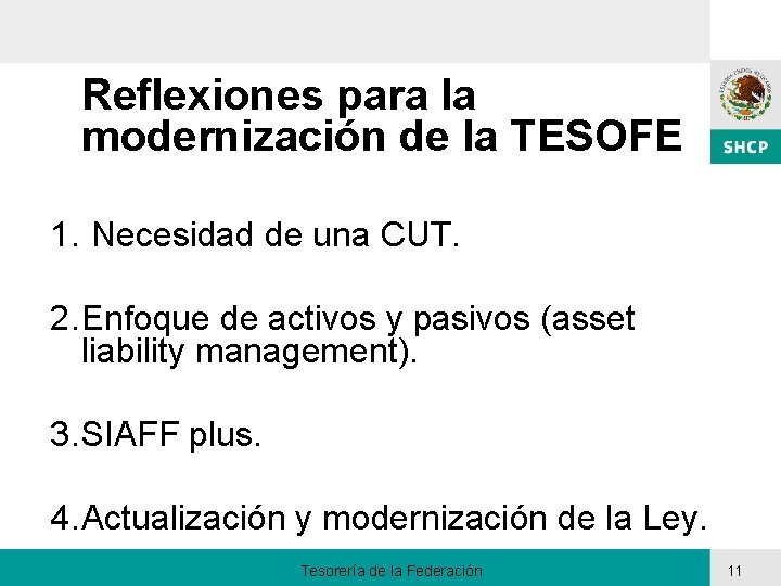 Reflexiones para la modernización de la TESOFE 1. Necesidad de una CUT. 2. Enfoque