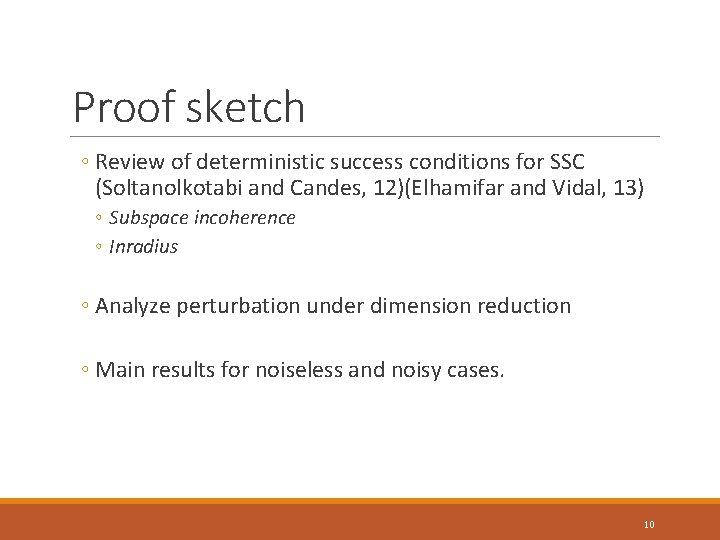 Proof sketch ◦ Review of deterministic success conditions for SSC (Soltanolkotabi and Candes, 12)(Elhamifar