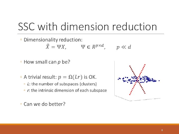 SSC with dimension reduction 8 