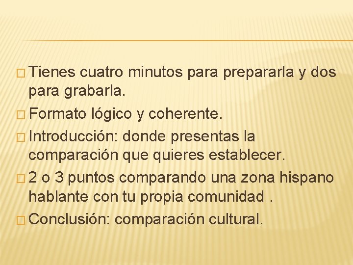 � Tienes cuatro minutos para prepararla y dos para grabarla. � Formato lógico y