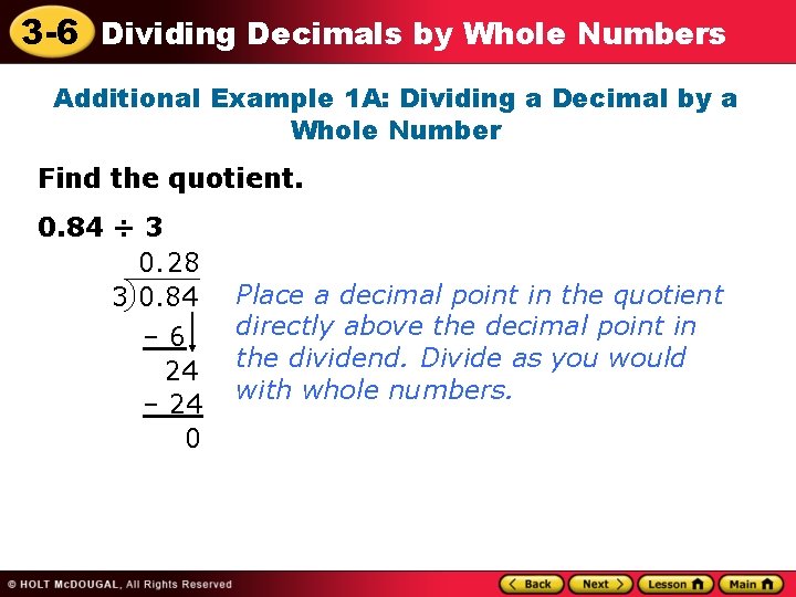 3 -6 Dividing Decimals by Whole Numbers Additional Example 1 A: Dividing a Decimal