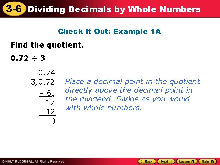3 -6 Dividing Decimals by Whole Numbers Check It Out: Example 1 A Find