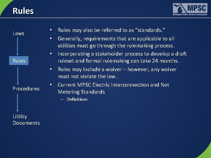 Rules Laws Rules Procedures • Rules may also be referred to as “standards. ”