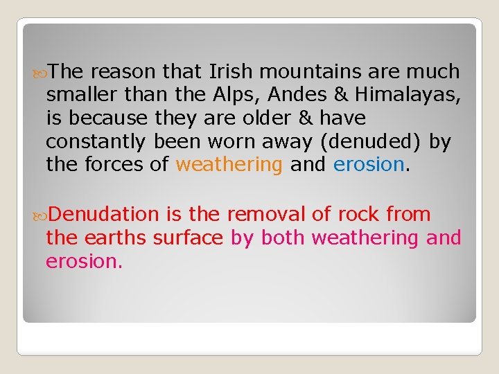  The reason that Irish mountains are much smaller than the Alps, Andes &