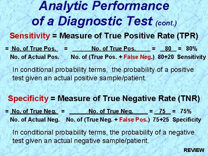 Analytic Performance of a Diagnostic Test (cont. ) Sensitivity = Measure of True Positive