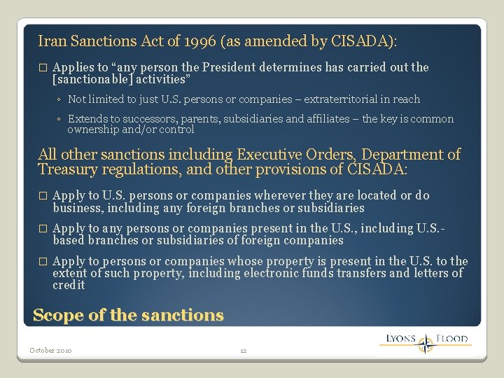 Iran Sanctions Act of 1996 (as amended by CISADA): � Applies to “any person