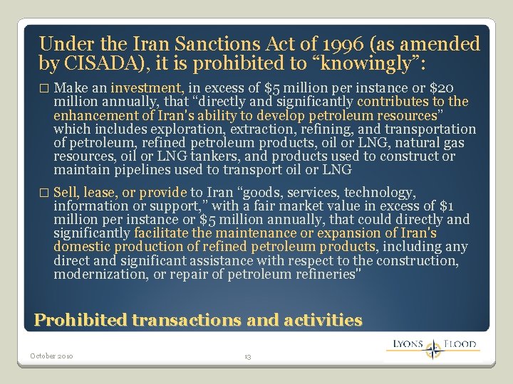 Under the Iran Sanctions Act of 1996 (as amended by CISADA), it is prohibited