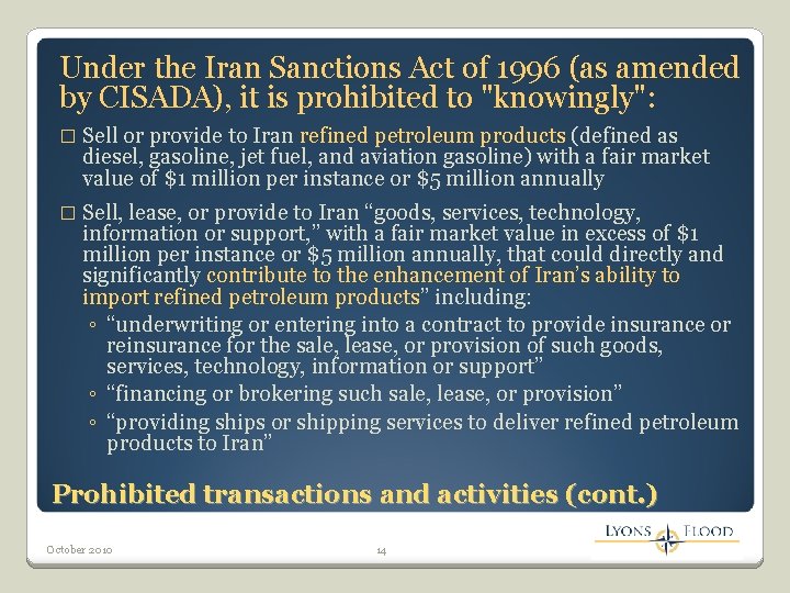 Under the Iran Sanctions Act of 1996 (as amended by CISADA), it is prohibited