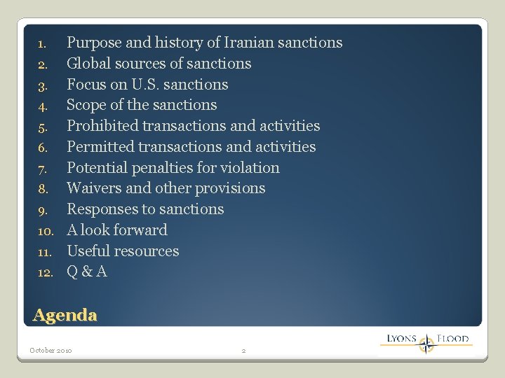 Purpose and history of Iranian sanctions 2. Global sources of sanctions 3. Focus on