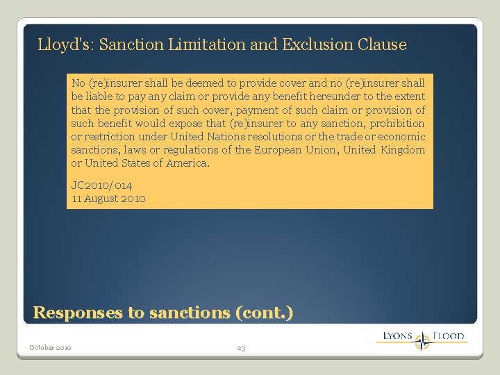 Lloyd’s: Sanction Limitation and Exclusion Clause No (re)insurer shall be deemed to provide cover